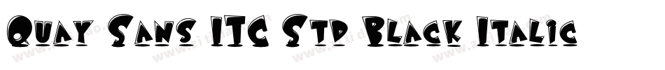 Quay Sans ITC Std Black Italic字体转换 Quay Sans ITC Std Black Italic字体转换